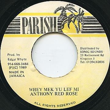 Anthony Red Rose - Whey Mek Yu Lef Mi