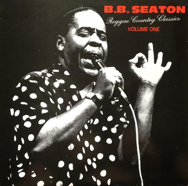 B.B. Seaton - Reggae Country Classics - Volume One