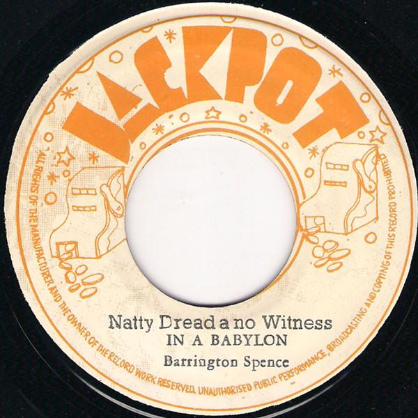 Barrington Spence - Natty Dread A No Witness In A Babylon