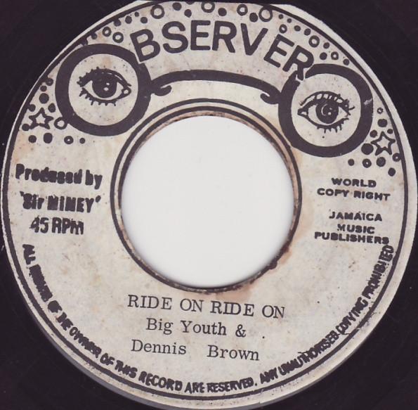 Big Youth, Dennis Brown - Ride On Ride On / Wild Goose Chase