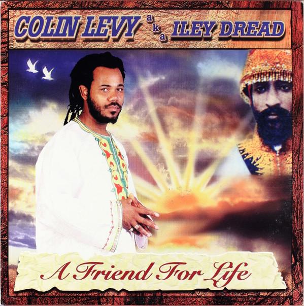 Colin Levy, Iley Dread - A Friend For Life