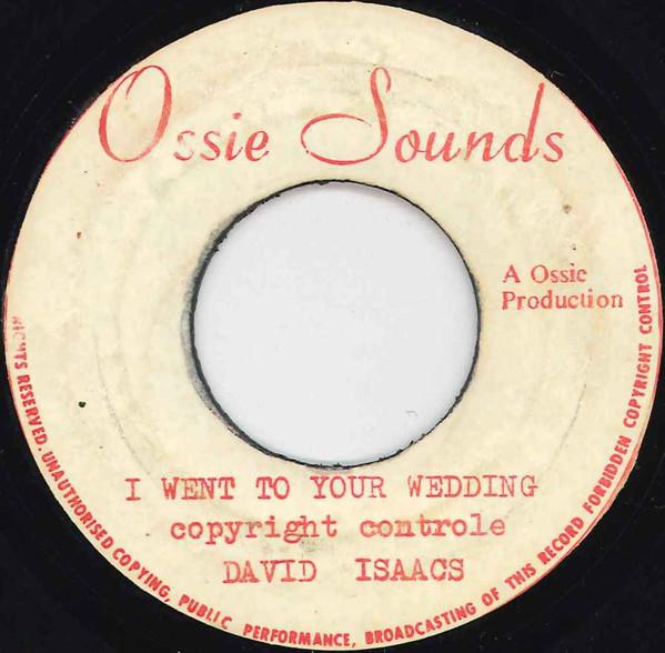 David Isaacs, Ossie Hibbert, We The People Band - I Went To Your Wedding / Version Of Old