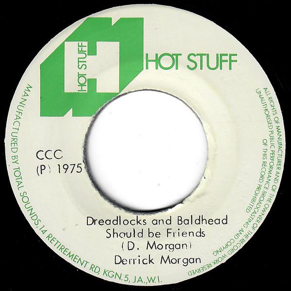Derrick Morgan - Dreadlocks And Baldhead Should Be Friends