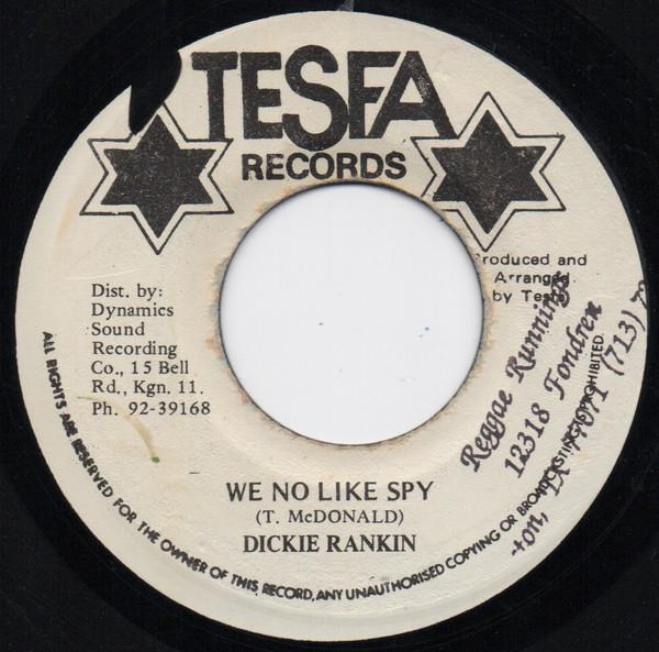 Dicky Ranking - We No Like Spy