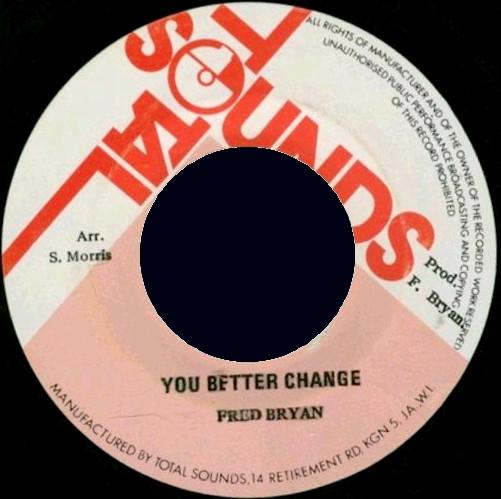 Fred Bryan - You Better Change