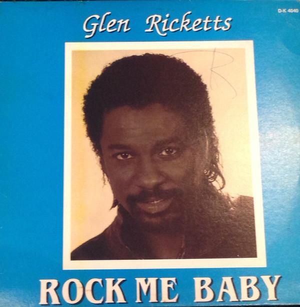Glen Ricketts - Rock Me Baby