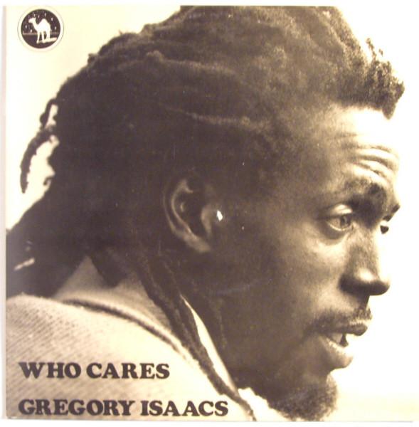 Gregory Isaacs - Who Cares / Don't Believe In Him