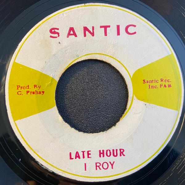 I-Roy, Leonard Santic All Stars - Late Hour / Santic Rock