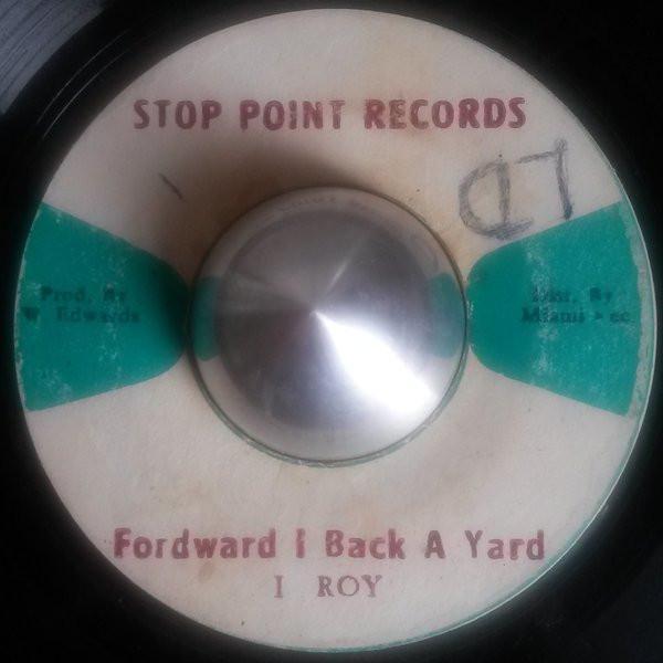 I-Roy - Fordward I Back A Yard