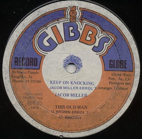 Joe Gibbs & The Professionals, Jacob Miller, U Brown - Keep On Knocking / This Old Man / Above Rocks Bubbler