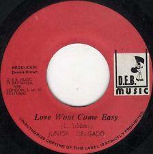 Junior Delgado - Love Won't Come Easy