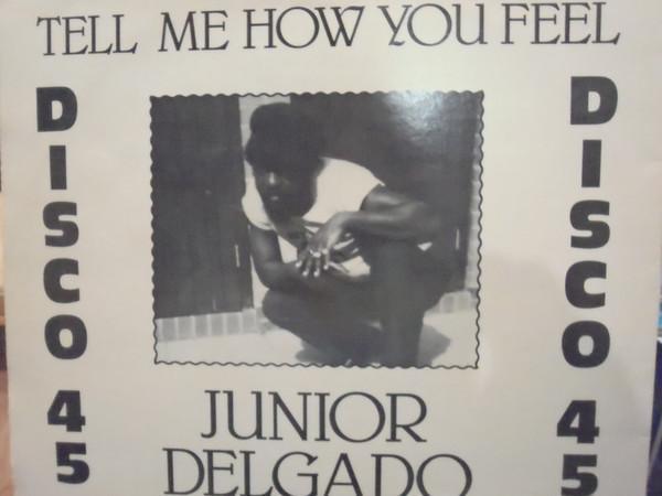 Junior Delgado - Tell Me How You Feel