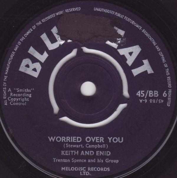 Keith & Enid, Trenton Spence & His Group - Worried Over You / Everything Will Be Alright