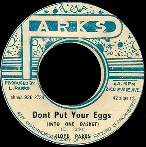 Lloyd Parks - Dont Put Your Eggs (Into One Basket)