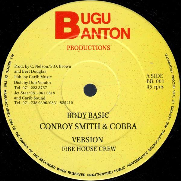 Mad Cobra, Conroy Smith, Firehouse Crew, Conrad Crystal - Body Basic / Leave Out Of The Ghetto