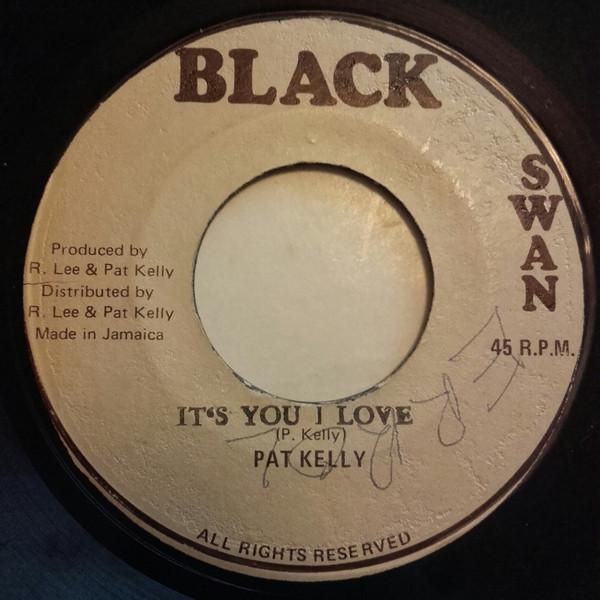 Pat Kelly - It's You I Love