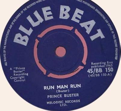 Prince Buster - Run Man Run / Danny, Dane & Loraine