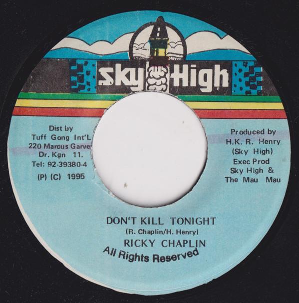 Ricky Chaplin, Sky High & The Mau Mau - Don´t Kill Tonight / Version