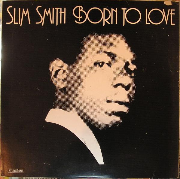 Slim Smith - Born To Love