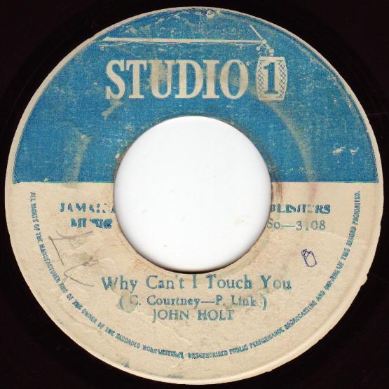 Sound Dimension, John Holt - Why Can't I Touch You / Touching