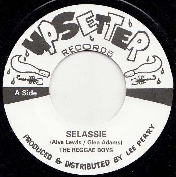 The Reggae Boys, The Upsetters - Selassie / Ex Ray Vision