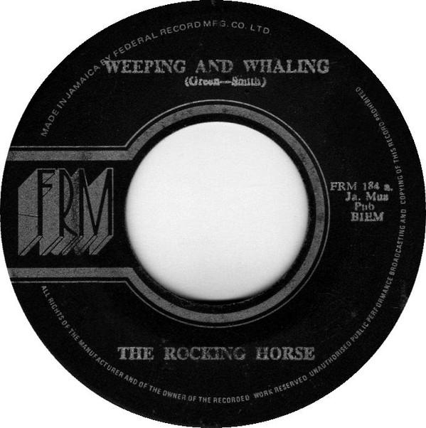 The Rocking Horse - Weeping & Whaling