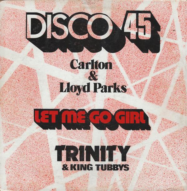 Trinity , Lloyd Parks, Carlton Patterson, Michael Scotland - Let Me Go Girl / Love Is A Treasure