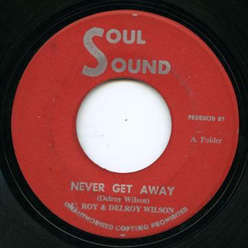 U-Roy, Delroy Wilson - Never Get Away/Never Get Away (Version)