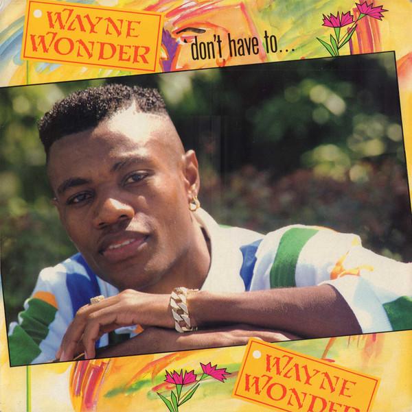 Wayne Wonder - Don't Have To...